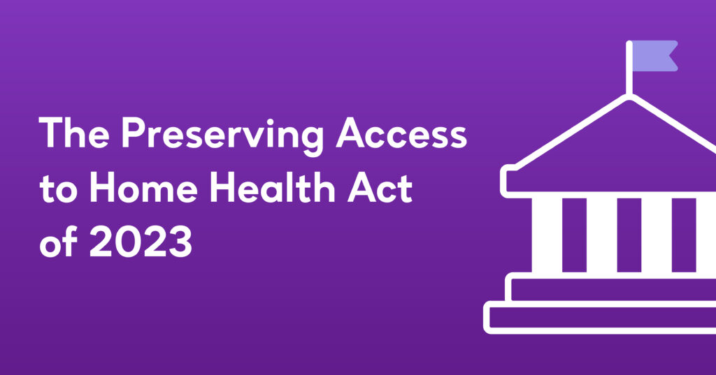 The graphic is purple with "The Preserving Access to Home Health Act of 2023" and a white building outline representing a U.S. legal building.